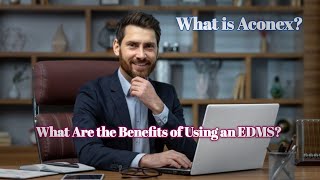 What is Aconex? What Are the Benefits of Using an EDMS?