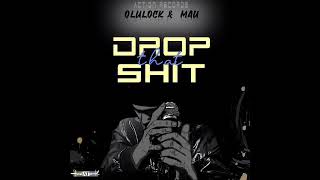 Olulock X mau- Drop that Shit official Audio