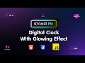 Digital Clock With Glowing Effect Using HTML CSS JavaScript | JavaScript Project