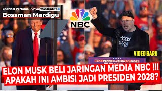 ELON MEMBELI JARINGAN MEDIA NBC ?!! AKANKAH ELON MUSK JADI CAPRES AMERIKA 2028 ?!! - Mardigu Wowiek