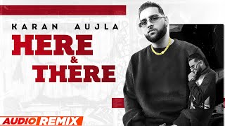 Here & There (Audio Remix) | Karan Aujla | Tru-Skool | BTFU | New Punjabi Songs 2022 | Speed Records