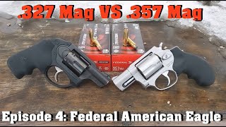 .327 Mag VS .357 Mag Episode 4: Federal American Eagle