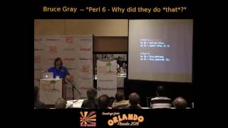 2016 -  ‎Perl 6 - Why did they do *that*?‎  - Bruce Gray