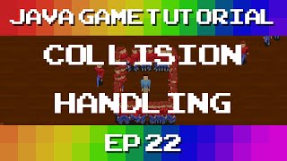 Java Game Tutorial: Ep 22 - Collision Handling