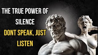 THE TRUE POWER OF SILENCE | 7 INCREDIBLE LESSONS ON BEING QUIET | STOICISM