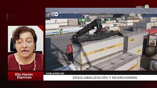 Desglobalización y Nearshoring: Elia Marúm