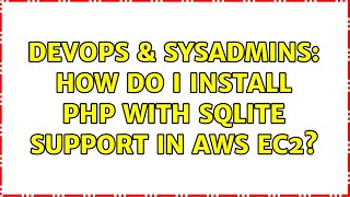 DevOps & SysAdmins: How do I install php with sqlite support in AWS EC2?