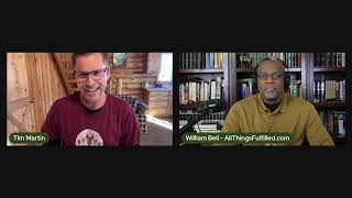 Interview with William Bell and Tim Martin@AllthingsfulfilledEschatology