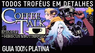 COFFEE TALK 2: GUIA 100% PLATINA EM VÍDEO ÚNICO!