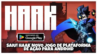 SAIU!!! HAAK PARA ANDROID NOVO JOGO DE PLATAFORMA GAMEPLAY DOWNLOAD