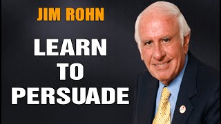 Jim Rohn Motivation - How to Master the Art of Persuasion