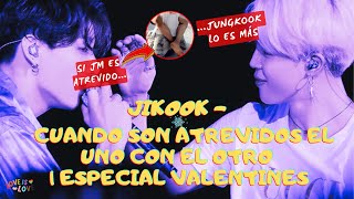 JIKOOK - CUANDO SON ATREVIDOS EL UNO CON EL OTRO | ESPECIAL VALENTINES