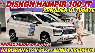 SADIS MITSUBISHI DISKON HAMPIR 100 JT‼️DP 2 JUTA XPANDER ULTIMATE X-FORCE NIK 2024 BUNGA 0%