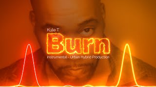 KULE T - BURN (Instrumental)