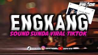 DJ ENGKANG - [ BOOTLEG ] - || DJ SUNDA VIRAL TIKTOK