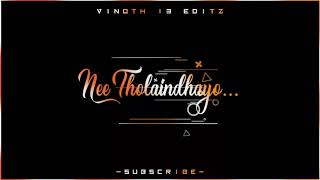 nee tholaindhaayo whatsapp status😟sad love whatsapp status😟tamil whatsapp status😟love failure 😟