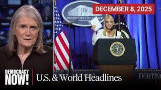 Top U.S. & World Headlines — December 8, 2025