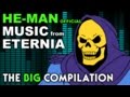 He-Man - MUSIC from ETERNIA - The BIG Compilation