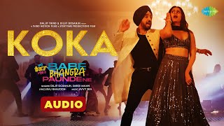 Diljit Dosanjh | Koka - Full Audio | Sargun Mehta | Babe Bhangra Paunde Ne | New Punjabi Songs 2022