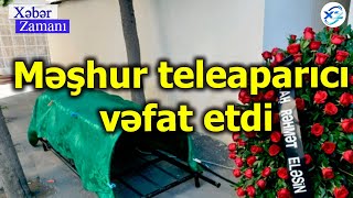 Məşhur teleaparıcı vəfat etdi ( Rusiyada )