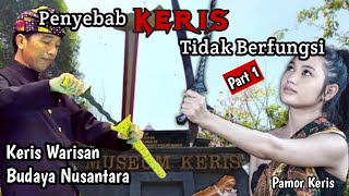 Penyebab Keris Tidak Berfungsi || Tuah Pusaka Keris || Warisan Budaya || Pamor Keris Part 1