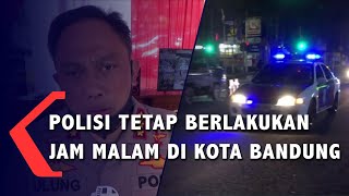 Polisi Tetap Berlakukan Jam Malam di Kota Bandung