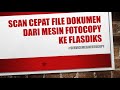 Scan Dokumen Dari Mesin Fotocopy ke Flasdiks