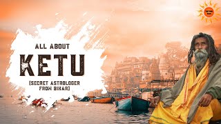 All about KETU || Secret Astrologer