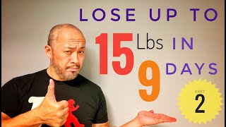 Weight Loss Tips For Men - How I Lose Up To 15 lbs In 9 Days Safely (Part 2 )