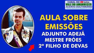 AULA SOBRE EMISSÕES - ADJUNTO ADEJÃ MESTRE FRÓES 2º FILHO DE DEVAS