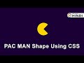 How to Make Pac Man Shape Using CSS    CSS Shapes