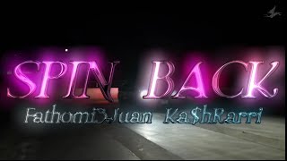 Spin Back - FatHomi3Juan, Ka$hrarri (Official Music Video)