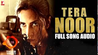 Tiger Zinda Hai - Tera Noor HD AUDIO Song