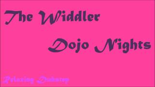 The Widdler - Dojo Nights