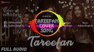 Tareefan | Veere Di Wedding | QARAN Ft. Badshah | Kareena Kapoor Khan (Hindi Cover Song)