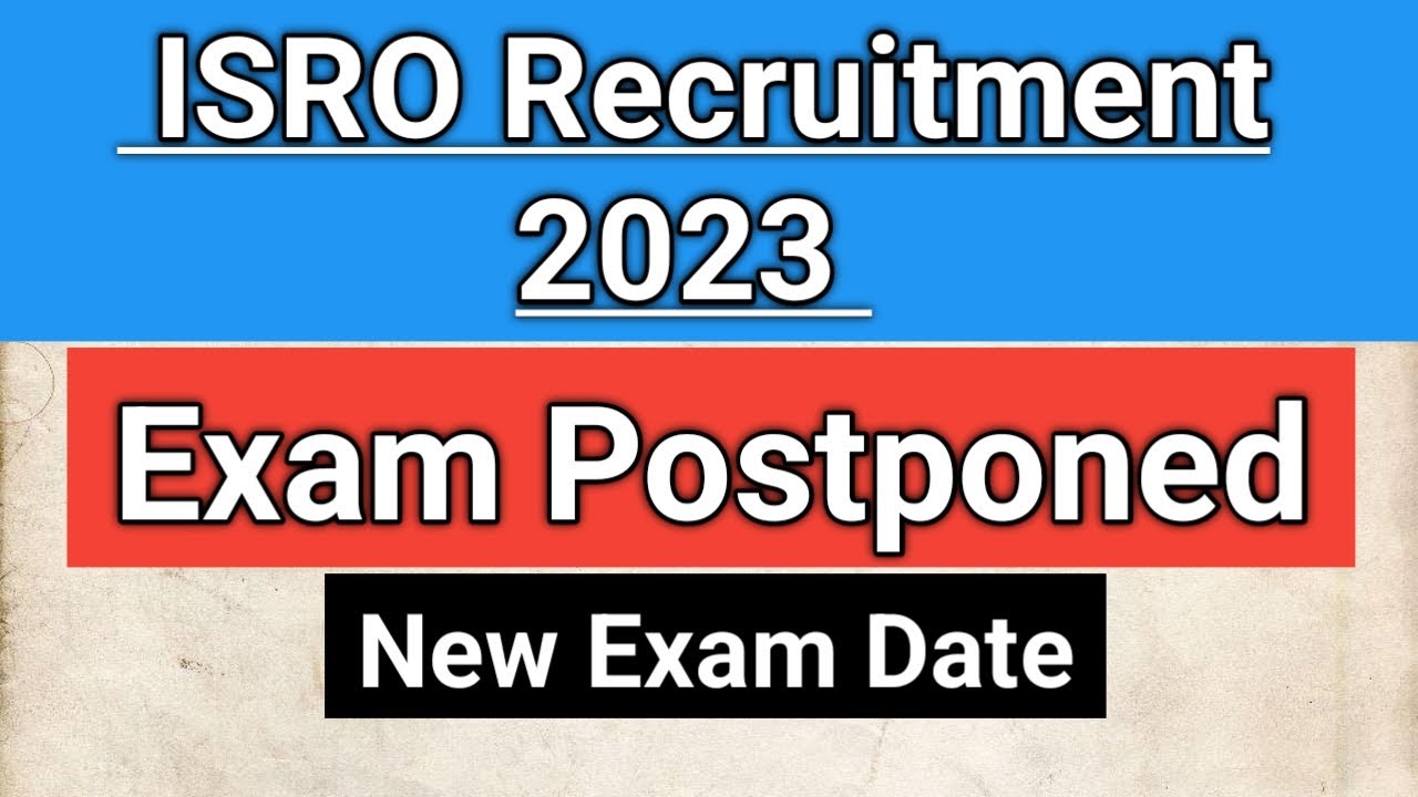 ISRO Exam Postponed 2023 | ISRO New Exam Date Out | Assistant , UDC ...