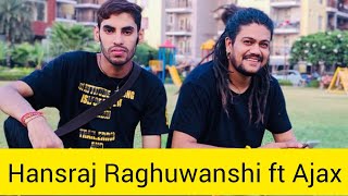 Hansraj Raghuwanshi ft Ajax live
