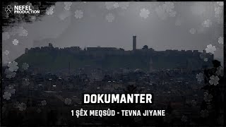 Dokumanter - Şêx Meqsûd - Tevna Vejînê 1