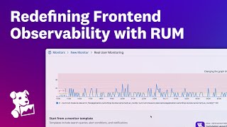 Redefining Frontend Observability with Datadog RUM