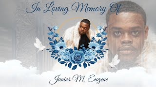 In Loving Memory of Junior M. Eugene | 09/14/2024