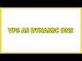 VPS as dynamic DNS (2 Solutions!!)