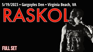 2023-05.19 Raskol @ the Gargoyles Den (Virginia Beach, VA) | [FULL SET]