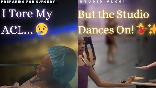 I TORE MY ACL…😢 BUT THE STUDIO DANCES ON!||VLOG SERIES EP:1