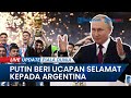 Presiden Rusia Sampaikan Ucapan Selamat atas Kemenangan Argentina Raih Juara Piala Dunia 2022 Qatar