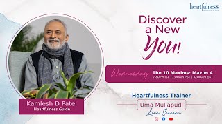 Maxim 4 | The 10 Maxims | Discover a new You | Uma Mullapudi | Heartfulness