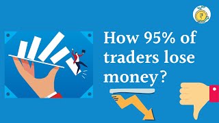 Why 95% of traders lose money? | ஏன் 95% வர்த்தகர்கள் பணத்தை இழக்கிறார்கள்