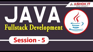Java Fullstack Development | Session - 5 | Ashok IT.