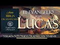 EL EVANGELIO SEGUN LUCAS   AUDIO BIBLIA NTV DRAMATIZADA NUEVA TRADUCCION VIVIENTE