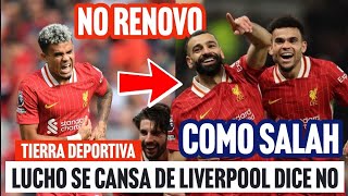 ¡RECHAZO RENOVACIÓN! LUCHO DIAZ SE CANSO DEL LIVERPOOL SIGUE LOS PASOS DE SALAH SEGÚN DIARIO ESPAÑOL