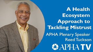 A Health Ecosystem Approach to Tackling Mistrust – APHA Plenary Speaker Reed Tuckson